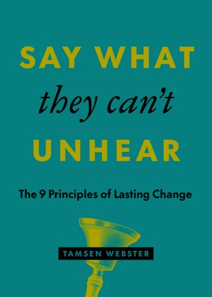 Smashwords Say What They Can T Unhear The 9 Principles Of Lasting Change