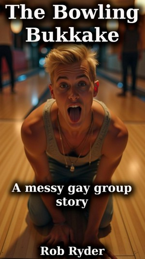 Smashwords The Bowling Bukkake A Messy Gay Group Story
