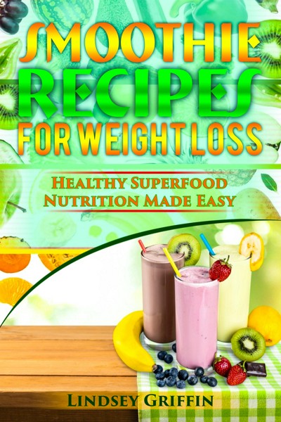 Smashwords Smoothie Recipes For Weight Loss Healthy Superfood