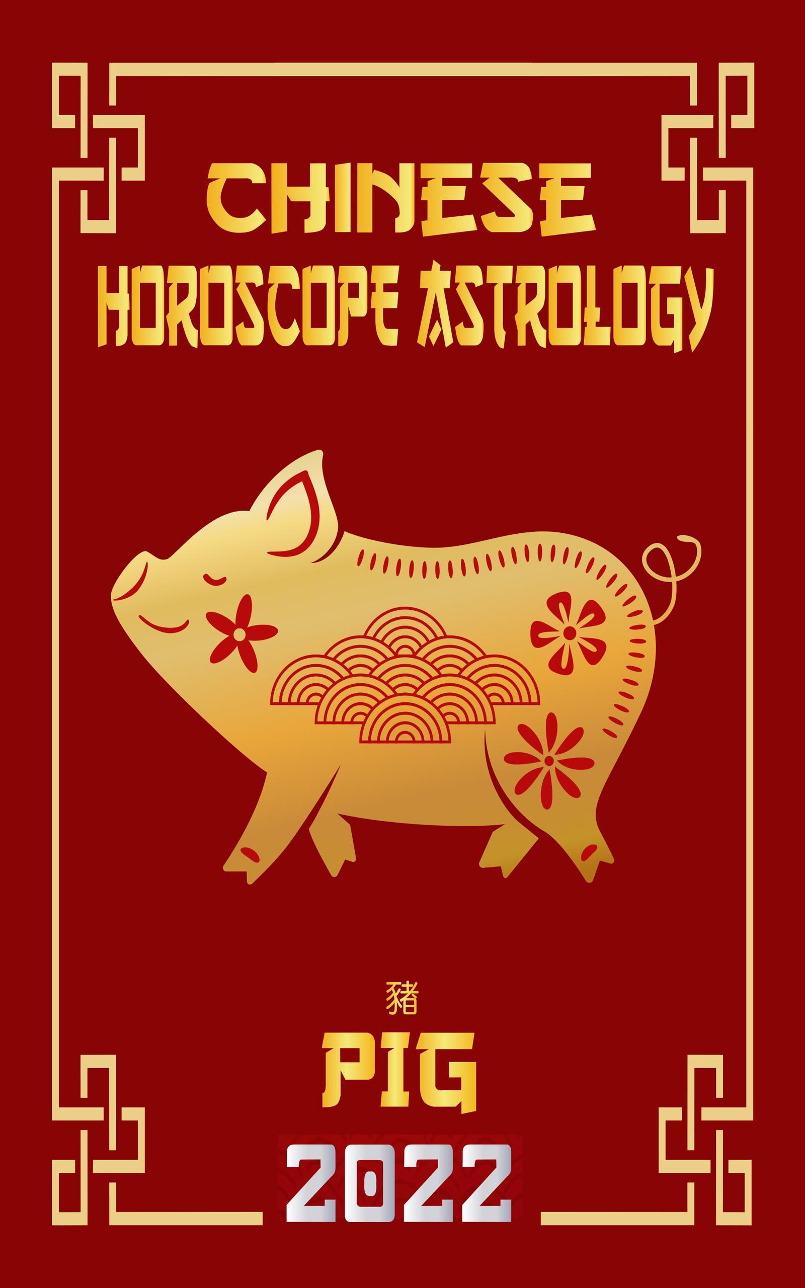 Smashwords Pig Chinese Horoscope Astrology 2022 A Book By LeeHong