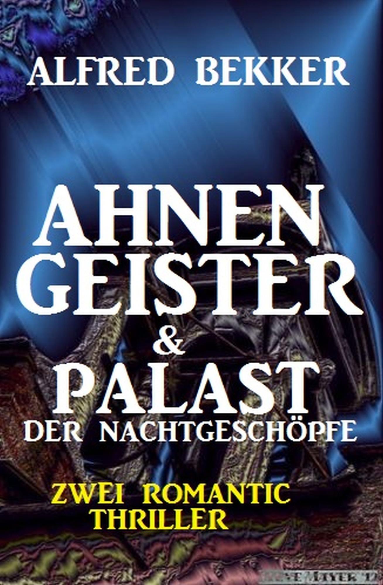 Smashwords Zwei Alfred Bekker Thriller Ahnengeister Palast Der