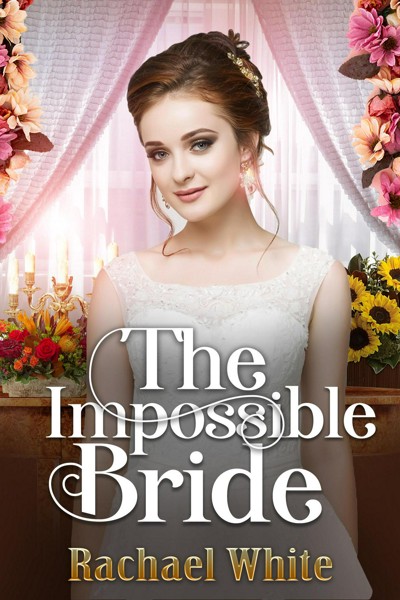 Smashwords The Impossible Bride A Book By Rachael White