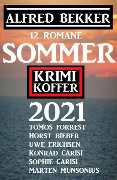 Smashwords Sommer Krimi Koffer 2021 12 Romane A Book By Alfred