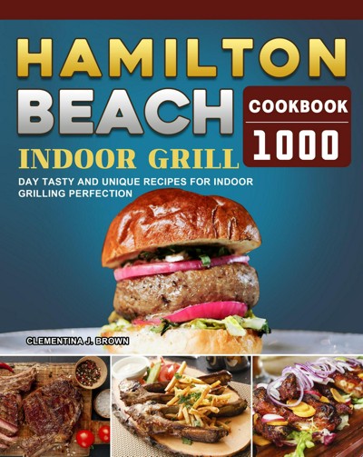 Smashwords Hamilton Beach Indoor Grill Cookbook A Book By