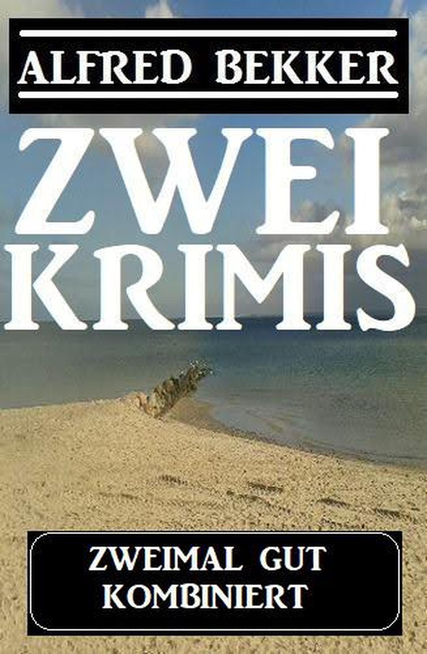 Smashwords Zweimal Gut Kombiniert Zwei Krimis A Book By Alfred Bekker