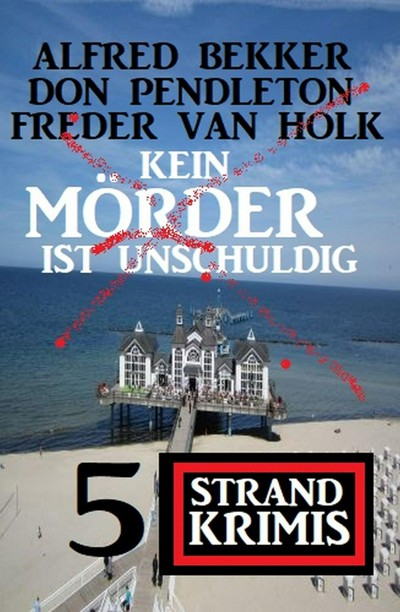 Smashwords Kein Mörder ist unschuldig 5 Strand Krimis a book by