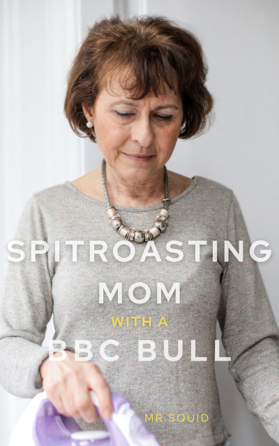 Smashwords Splitroasting Mom With A BBC Bull A Book By Mr Squid