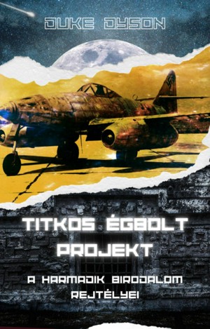 Smashwords Titkos Égbolt Projekt A Harmadik Birodalom rejtélyei