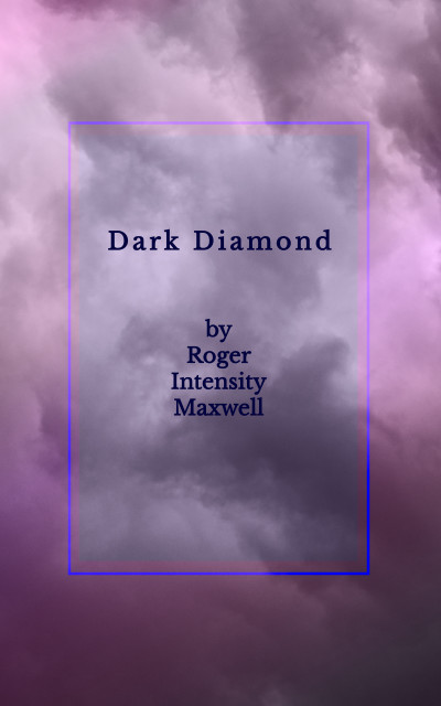 Smashwords Dark Diamond A Book By Roger Intensity Maxwell