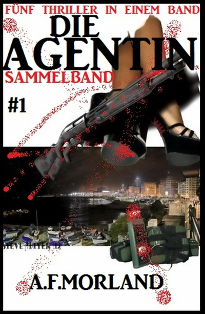 Smashwords Agentin Sammelband 1 Fünf Thriller in einem Band