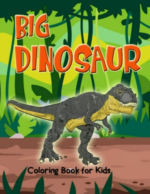 Dinosaurs Big Coloring Book: Coloring Book With Beautiful