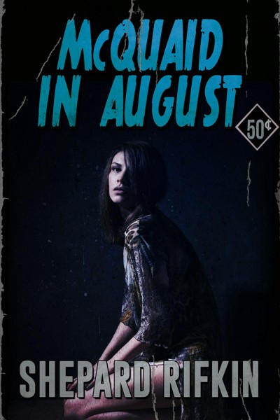 Smashwords – McQuaid in August – a book by Shepard Rifkin