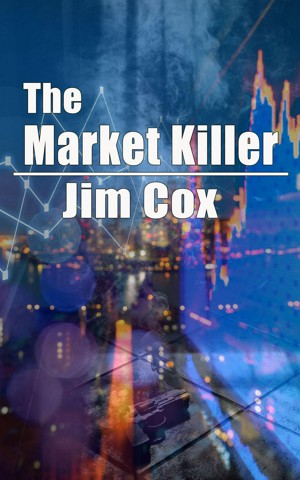 Smashwords The Market Killer a book by Jim Cox