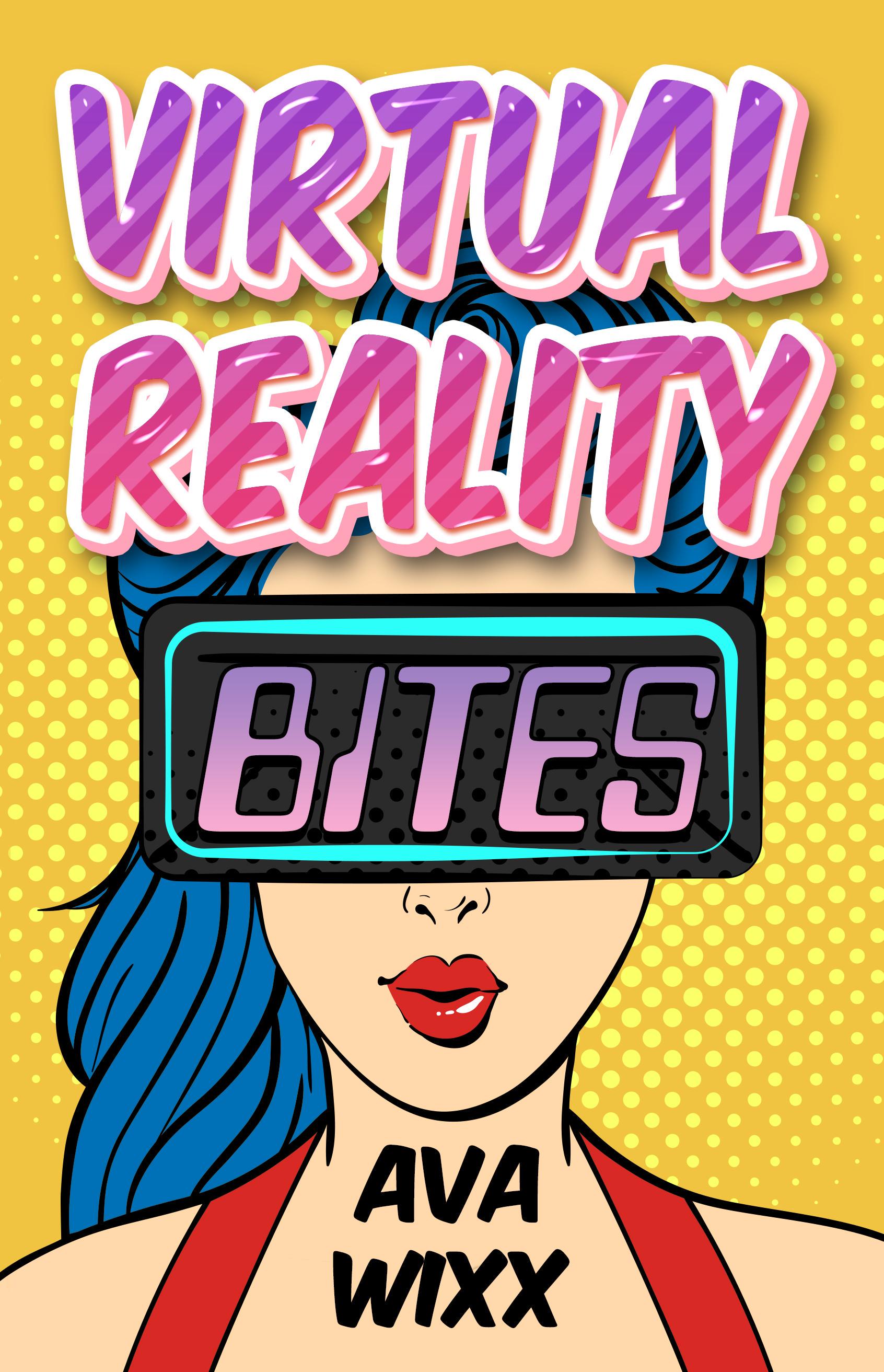 Smashwords Virtual Reality Bites a book by Ava Wixx