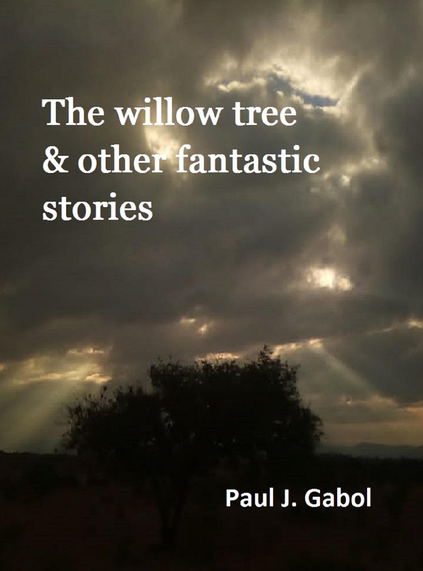 Smashwords The Willow Tree & Other Fantastic Stories a book
