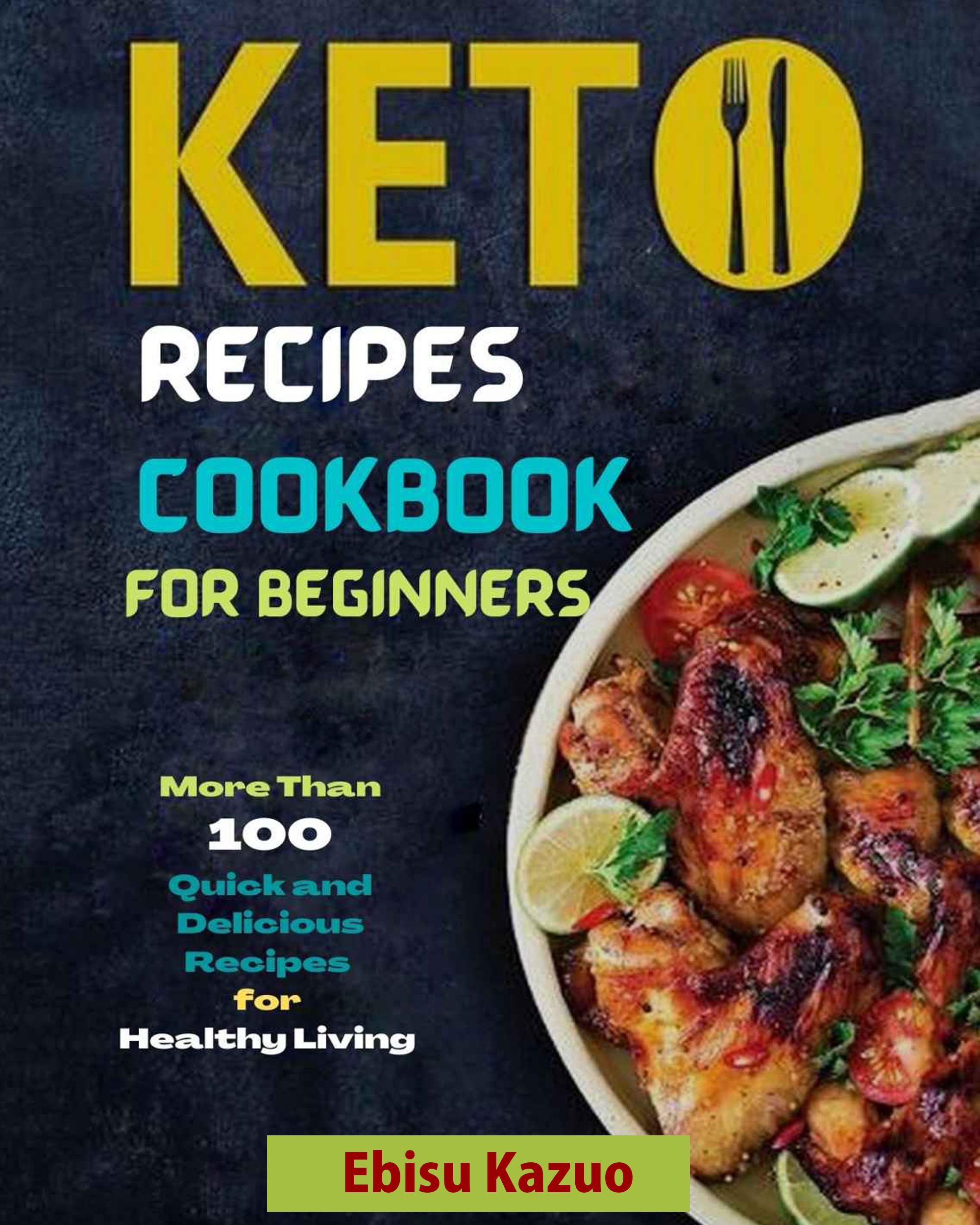 Smashwords – Keto Recipes Cookbook for Beginners – a book by Ebisu Kazuo