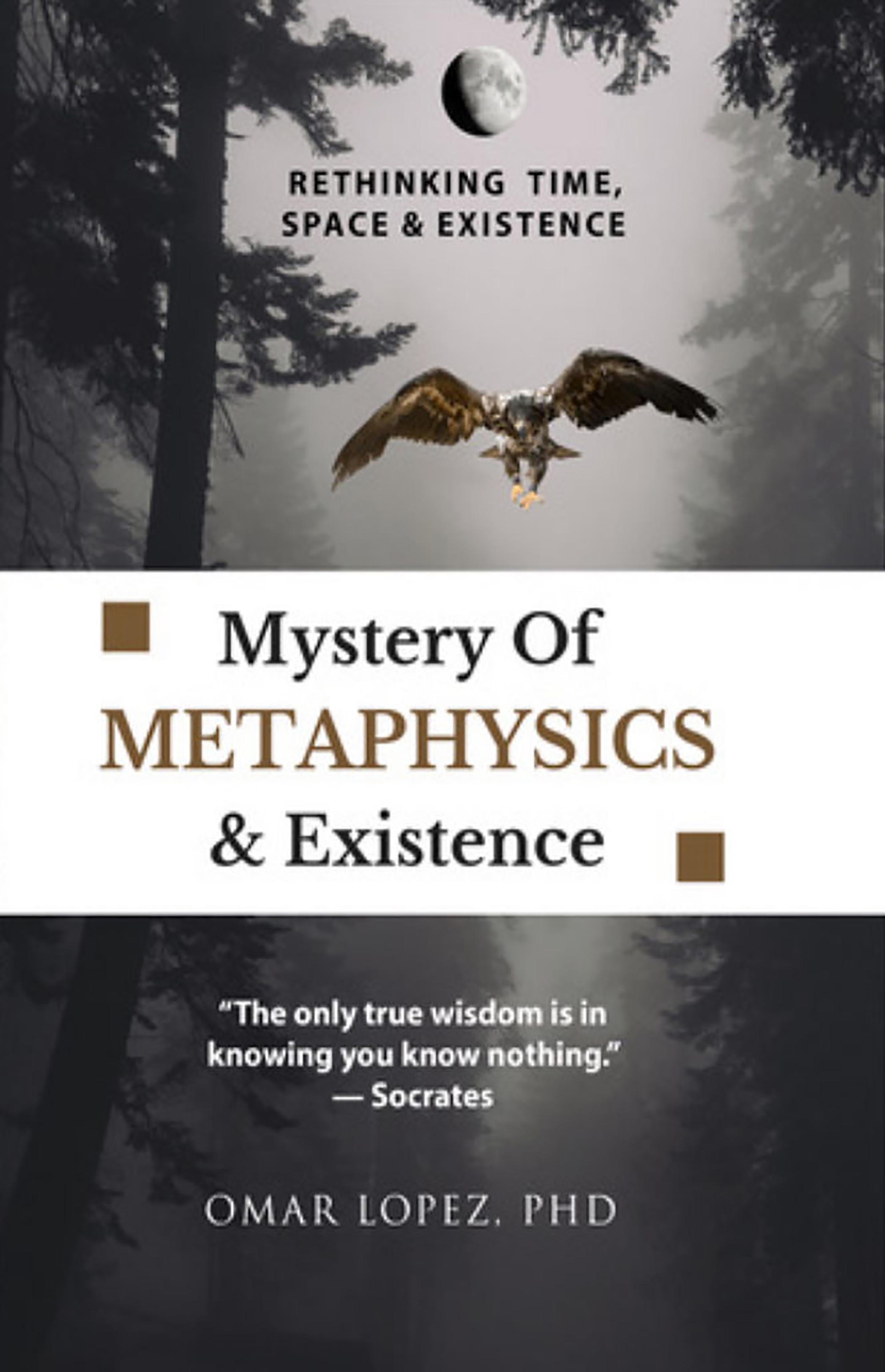 Smashwords Mystery of Metaphysics & Existence a book by Omar Lopez