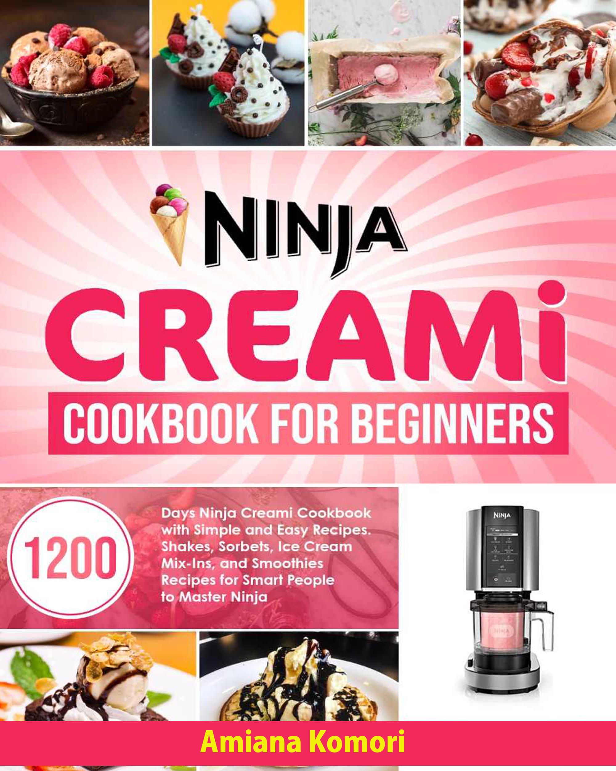 Smashwords Ninja Creami Cookbook for Beginners a book by Amiana Komori