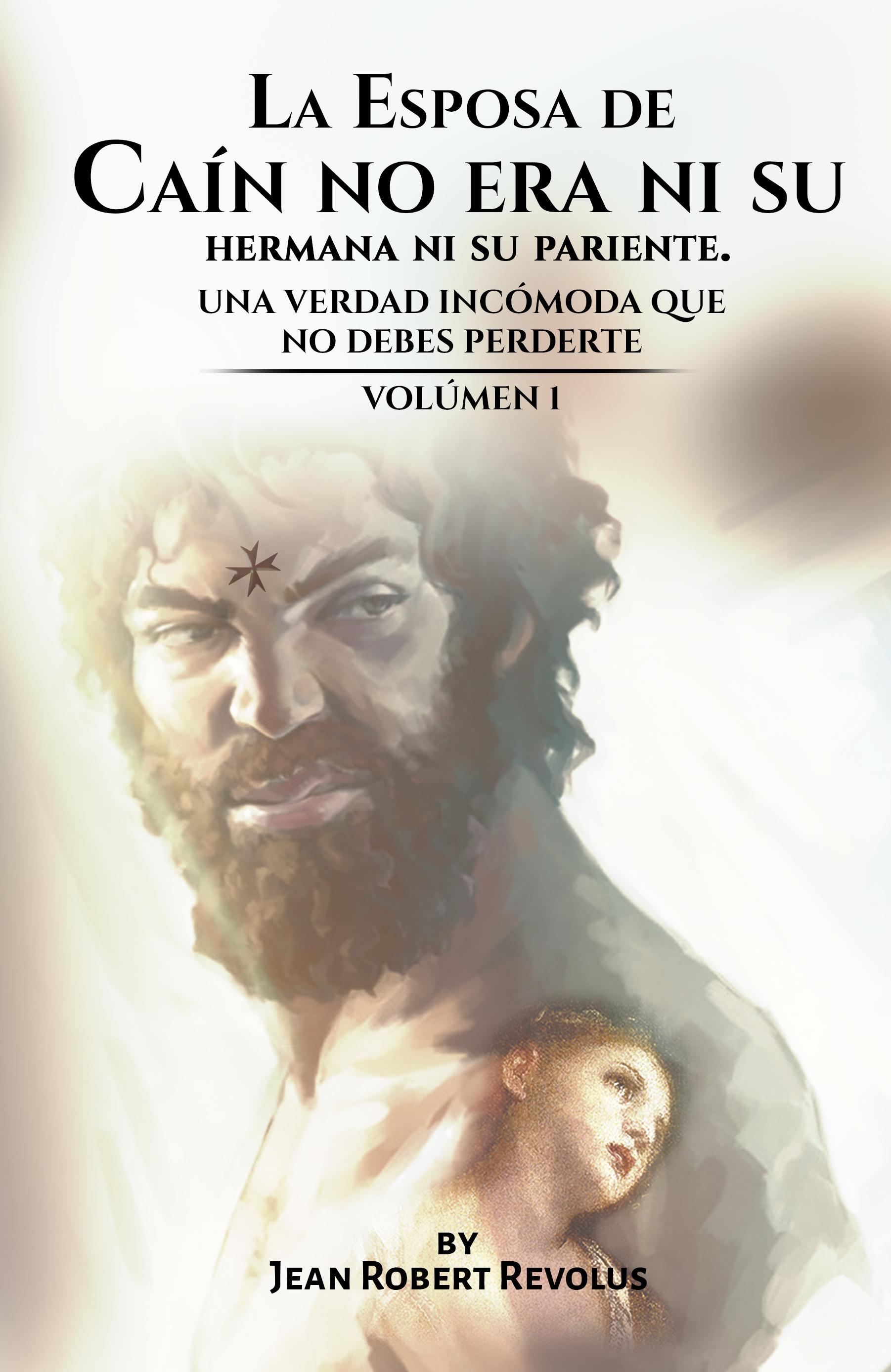 Smashwords La Esposa de Caín no era ni su Hermana ni su Pariente a book by Jean Robert Revolus Smashwords La Esposa de Caín no era ni su Hermana ni su Pariente a book by Jean Robert Revolus