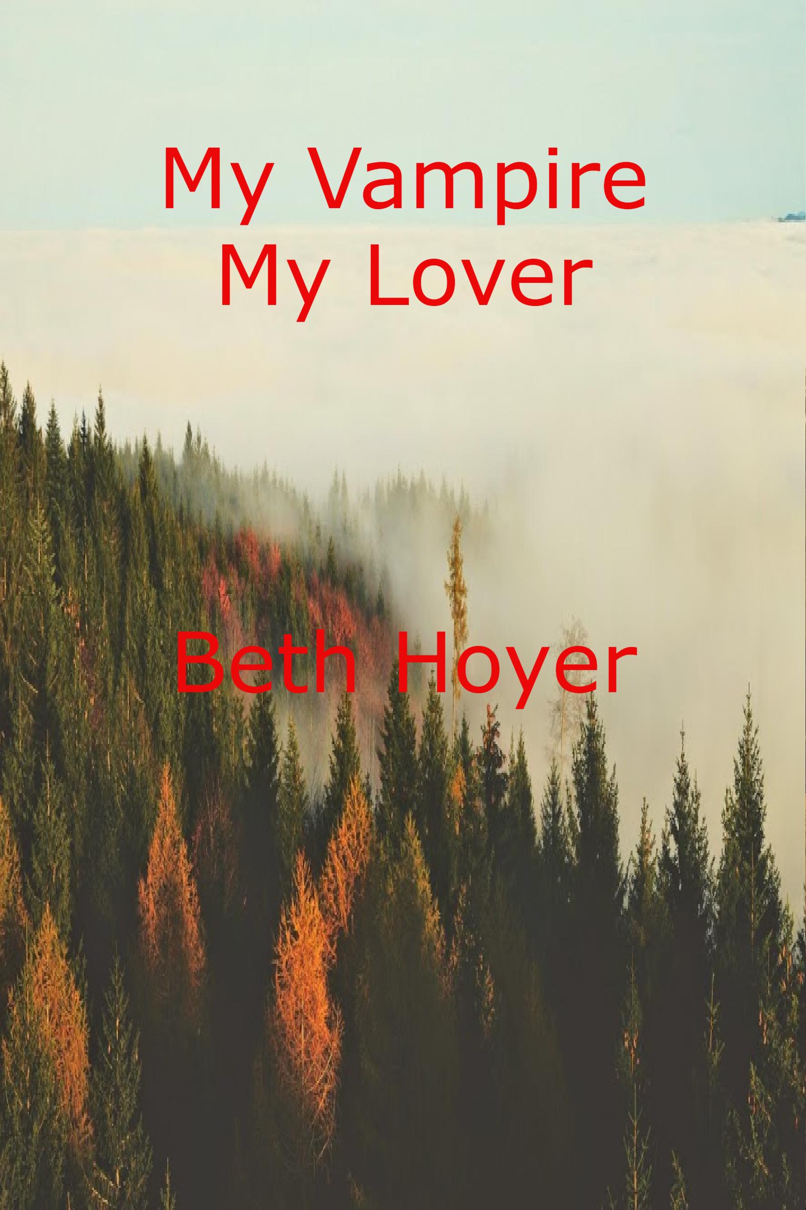 Smashwords My Vampire My Lover A Book By Beth Hoyer