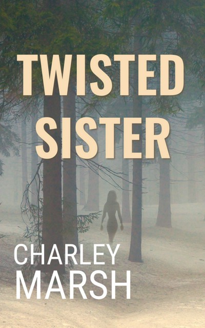 Smashwords Twisted Sister A Book By Charley Marsh