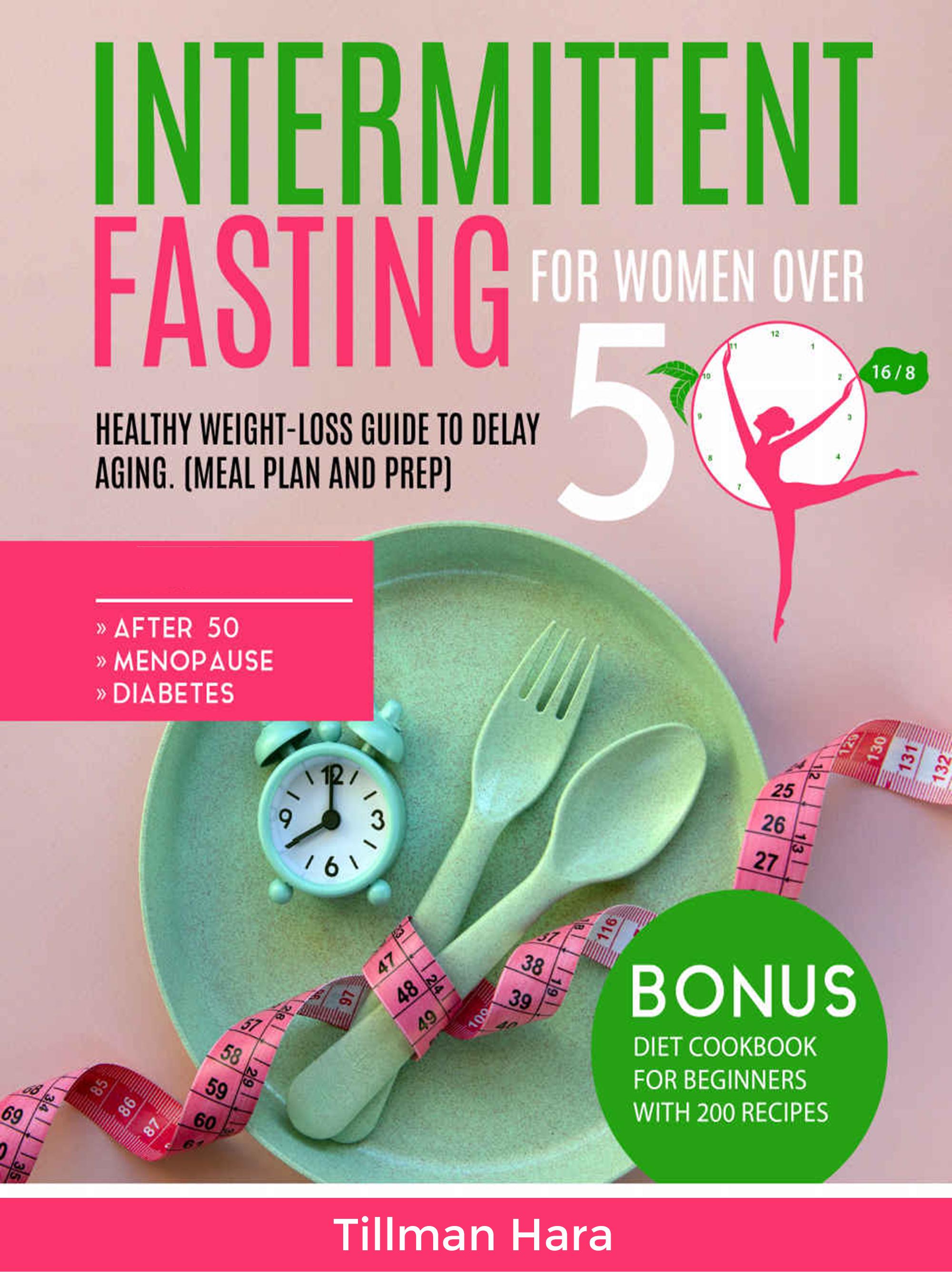 What Is The Best Intermittent Fasting For Women Over 50 To Lose Weight