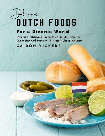 Smashwords – Delicious Dutch Foods For A Diverse World : Diverse ...