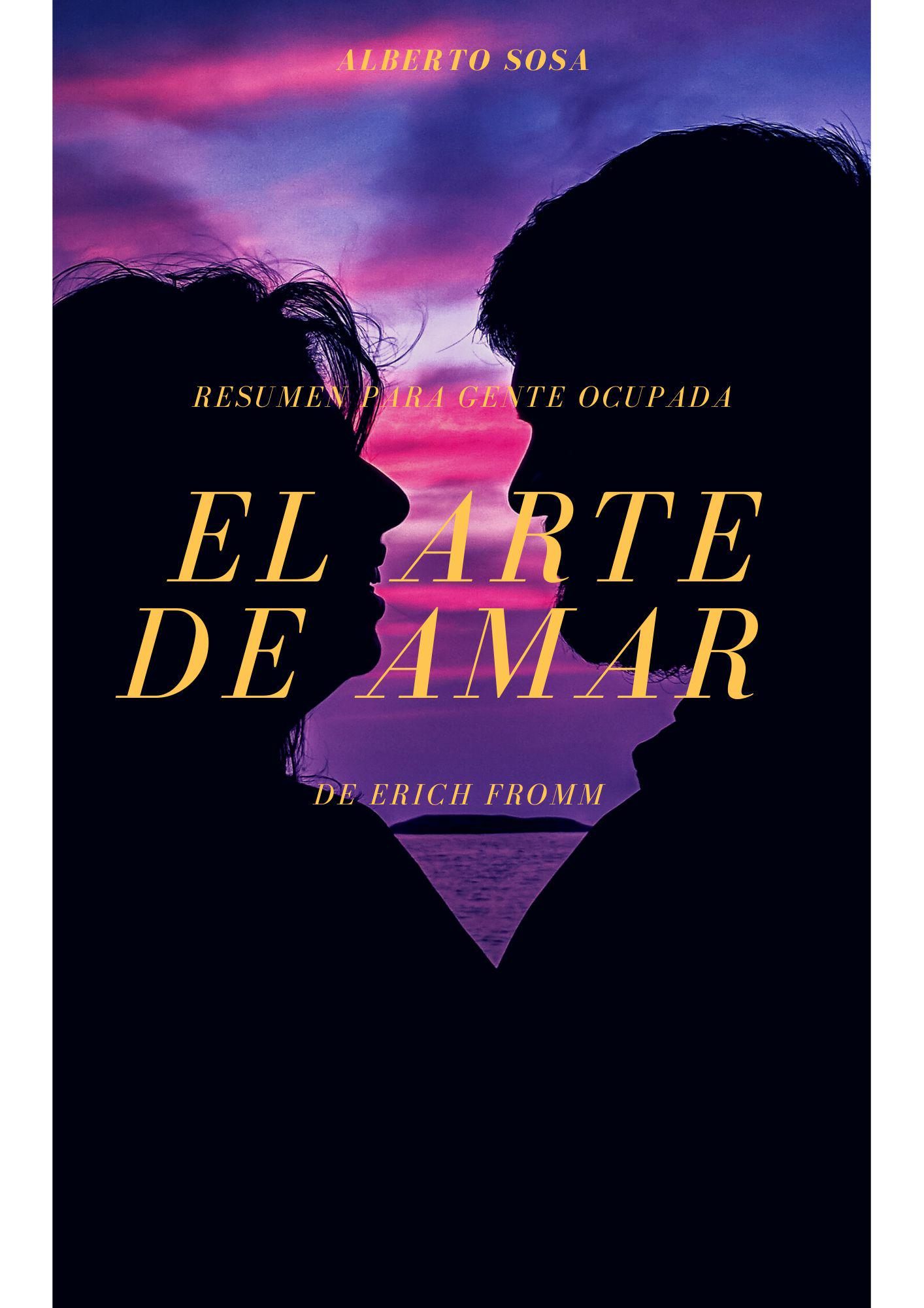 Smashwords – Resumen de El Arte de Amar, de Erich Fromm – a book by ...