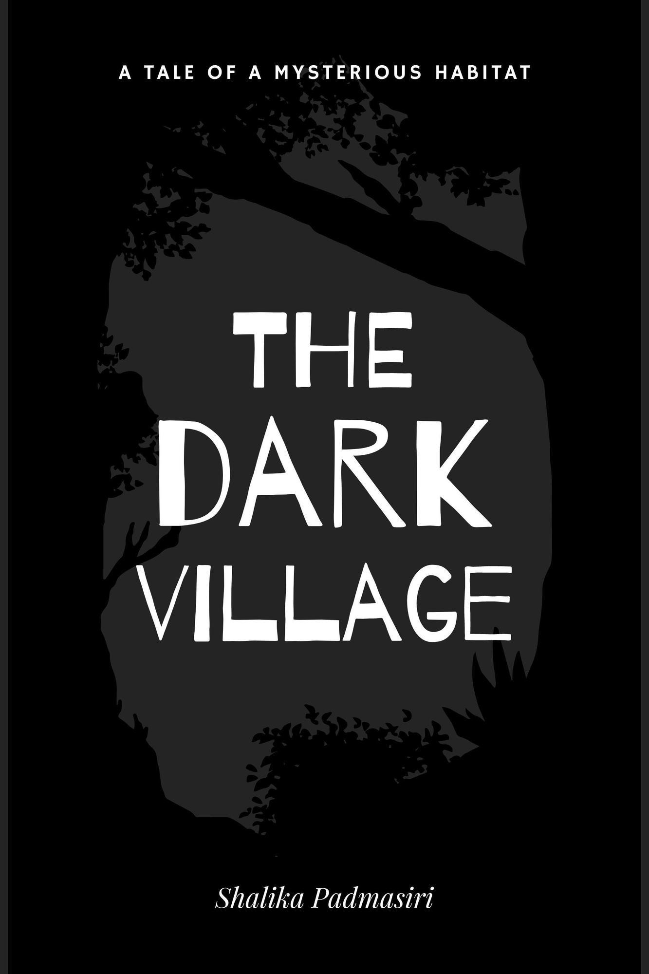 Smashwords The Dark Village A Book By Shalika Padmasiri