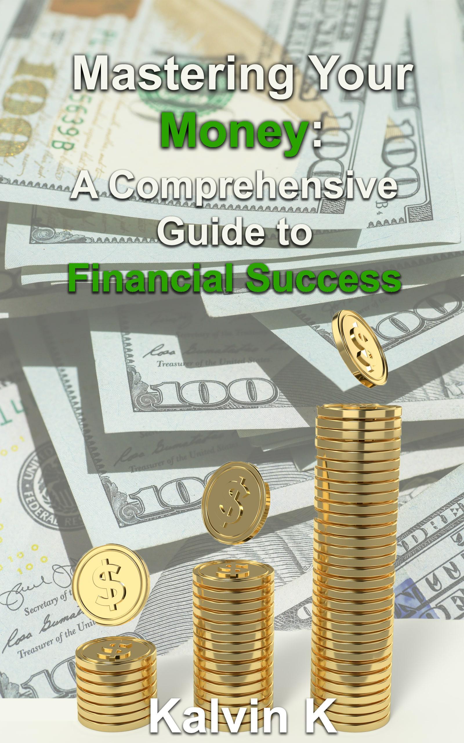 Smashwords – Mastering Your Money: A Comprehensive Guide to Financial ...