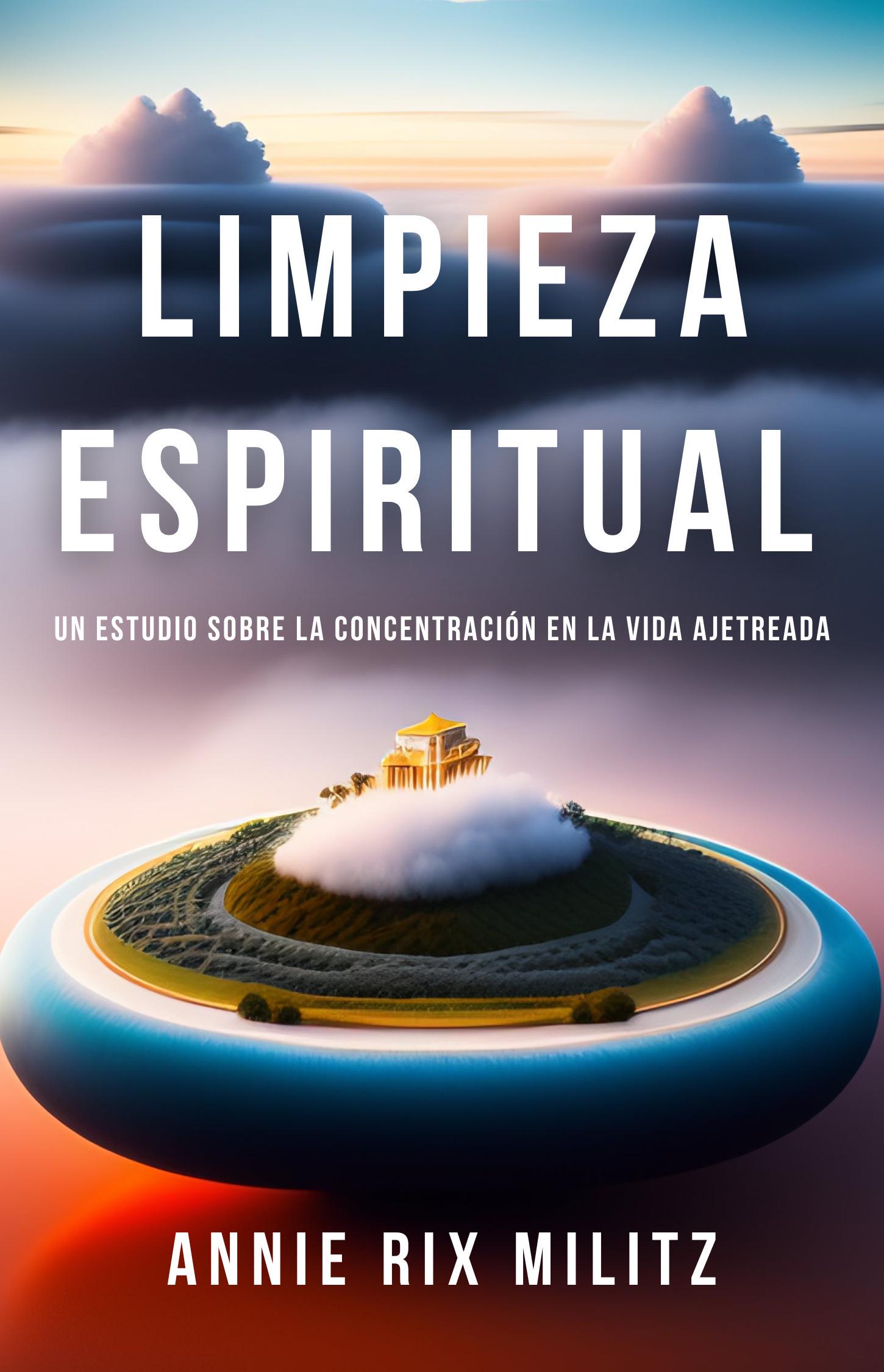 Smashwords – Limpieza Espiritual - Un estudio sobre la concentración en ...