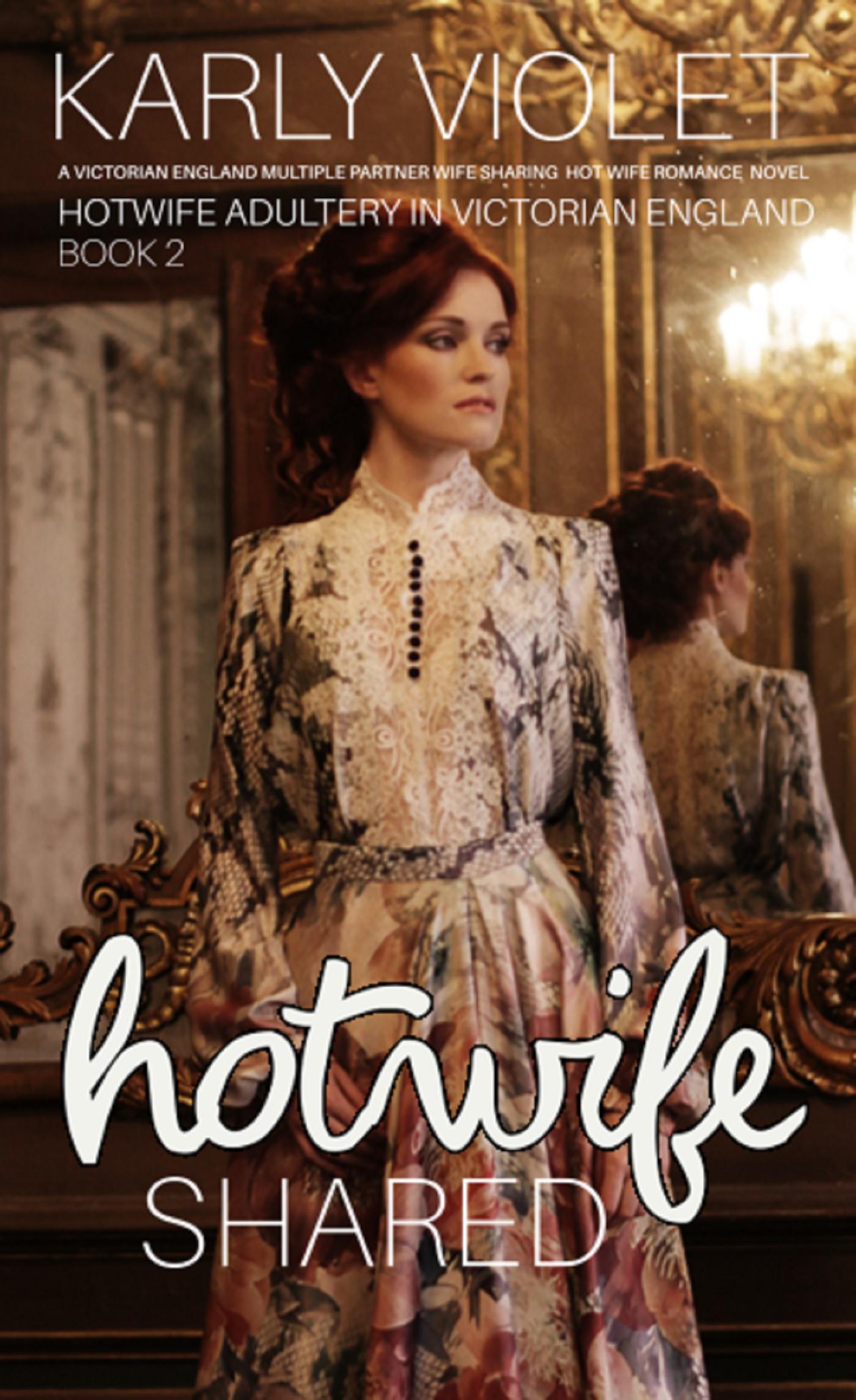 Smashwords Hotwife Shared A Victorian England Multiple Partner Wife Sharing Hot Wife Romance 