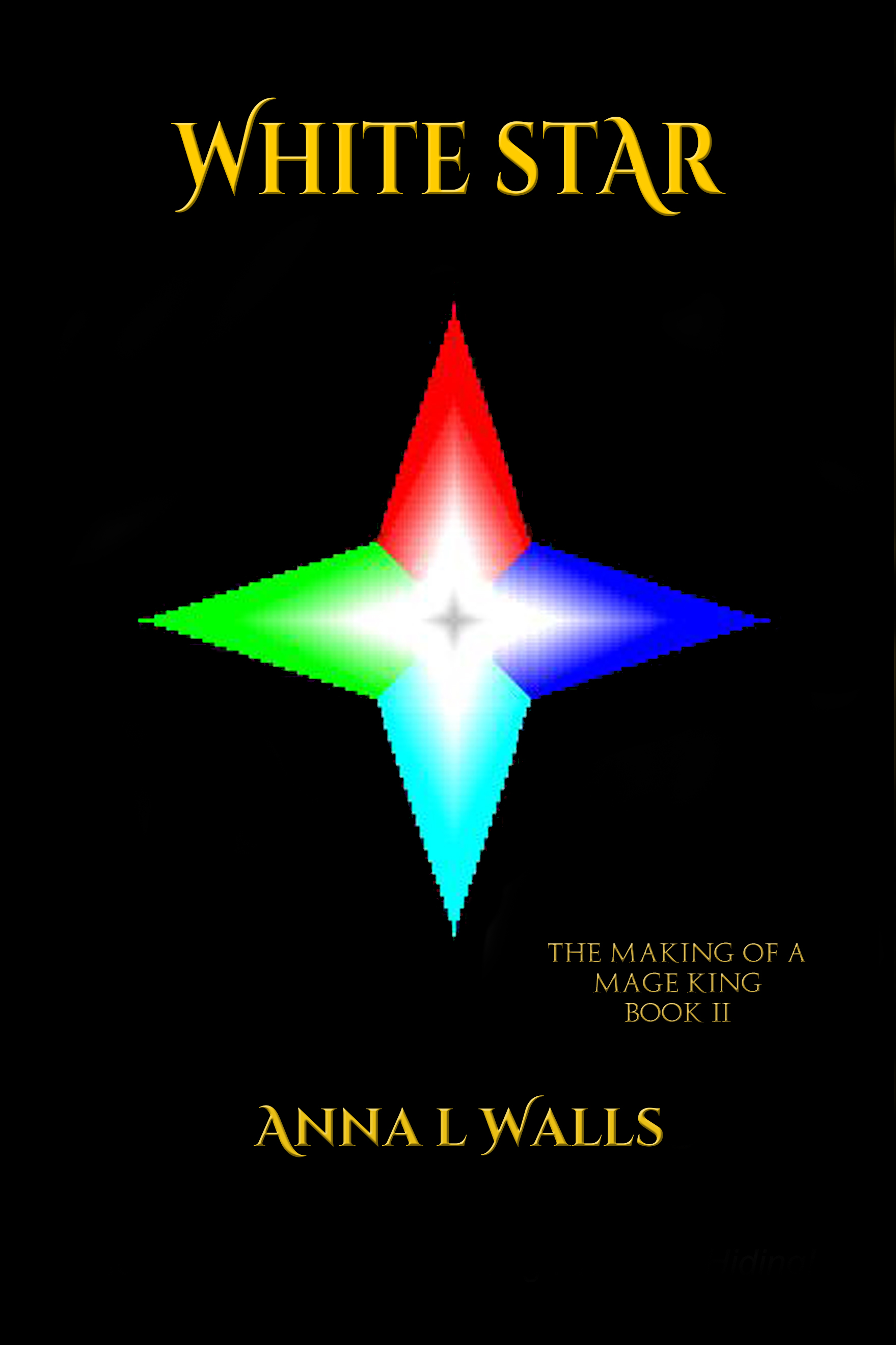 Smashwords White Star Book 2 Of The Making Of A Mage King Series A Book By Anna L Walls