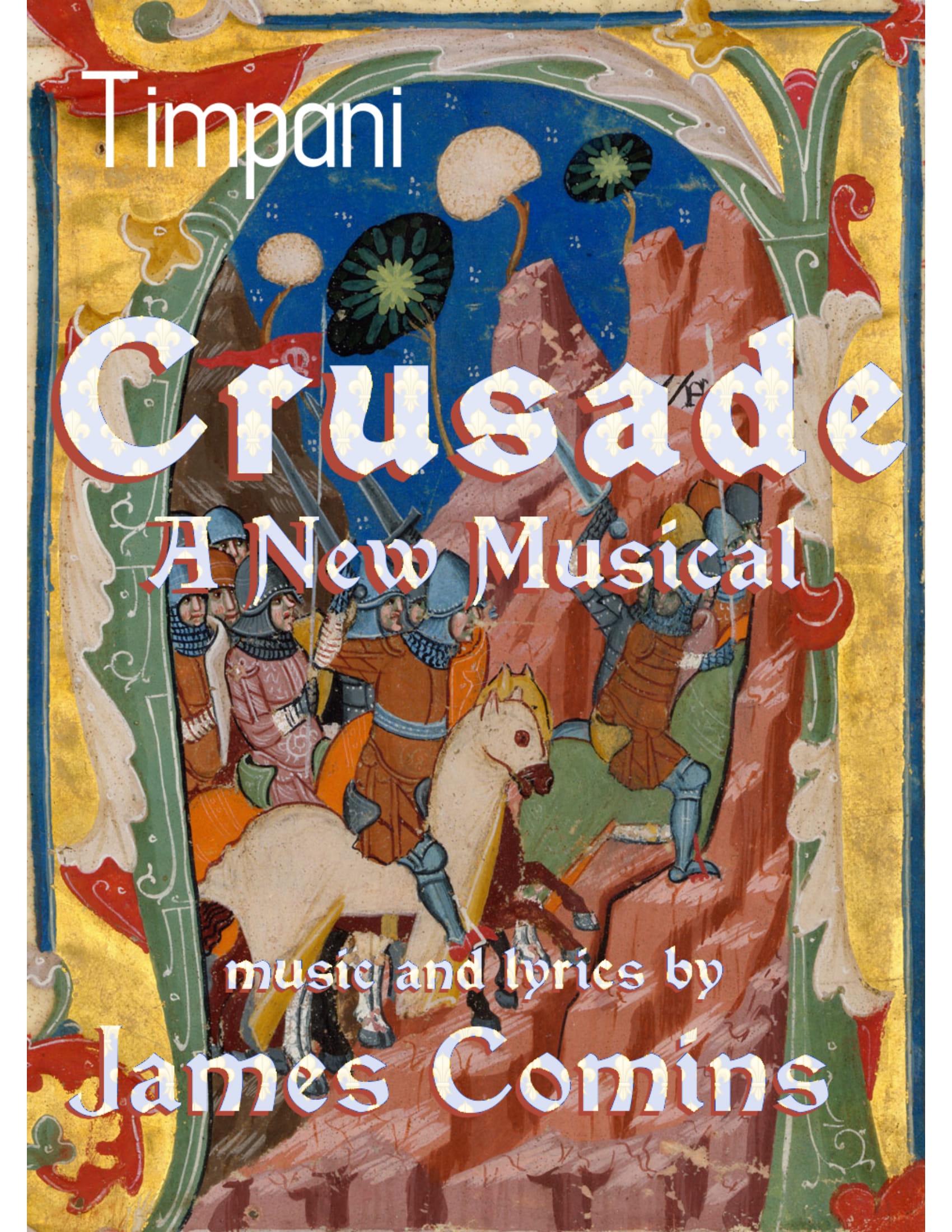 Smashwords Crusade, A New Musical, Timpani Parts a book by James Comins