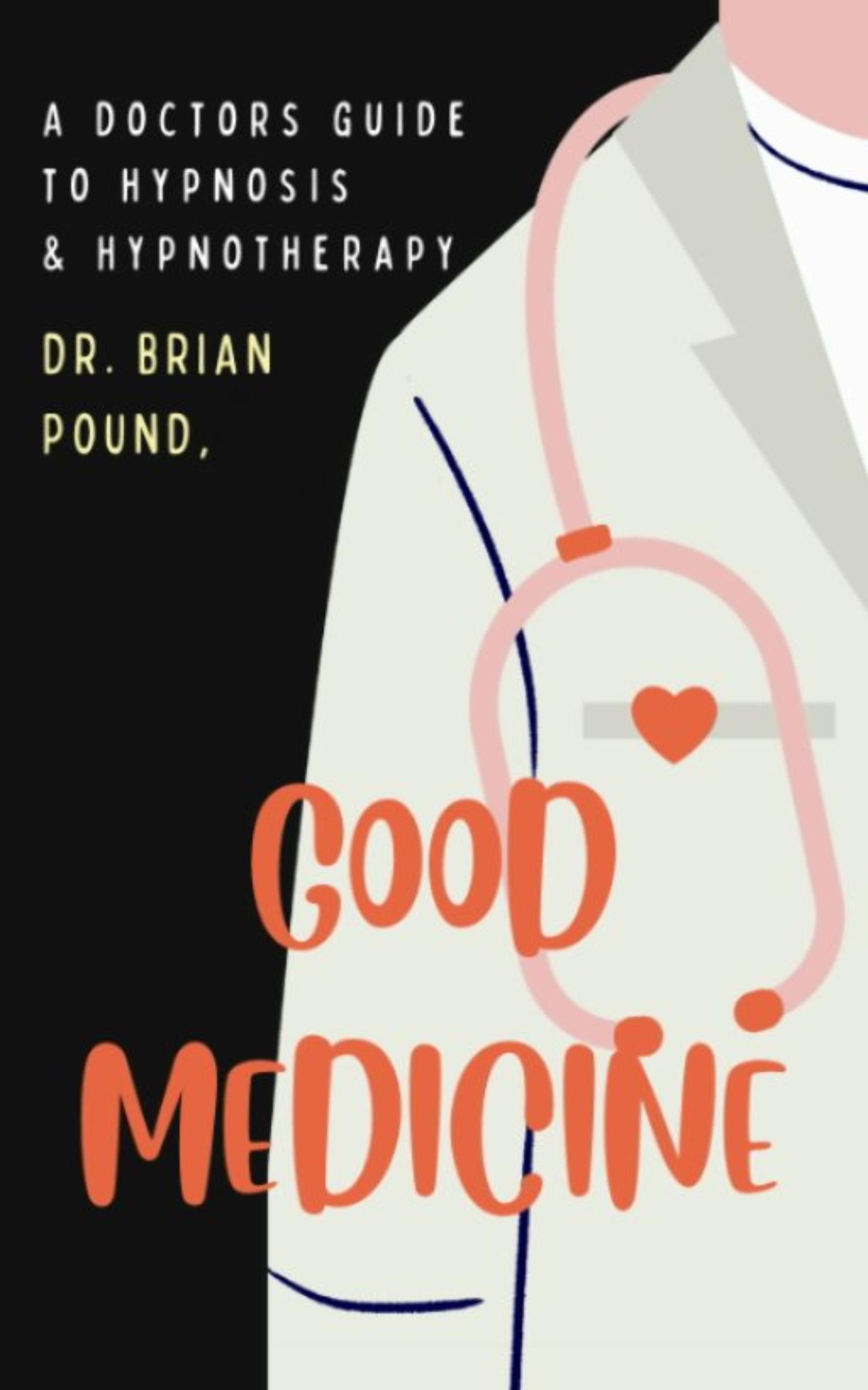 Smashwords Good Medicine A Doctors Guide To Hypnosis And Hypnotherapy A Book By Docbsp 