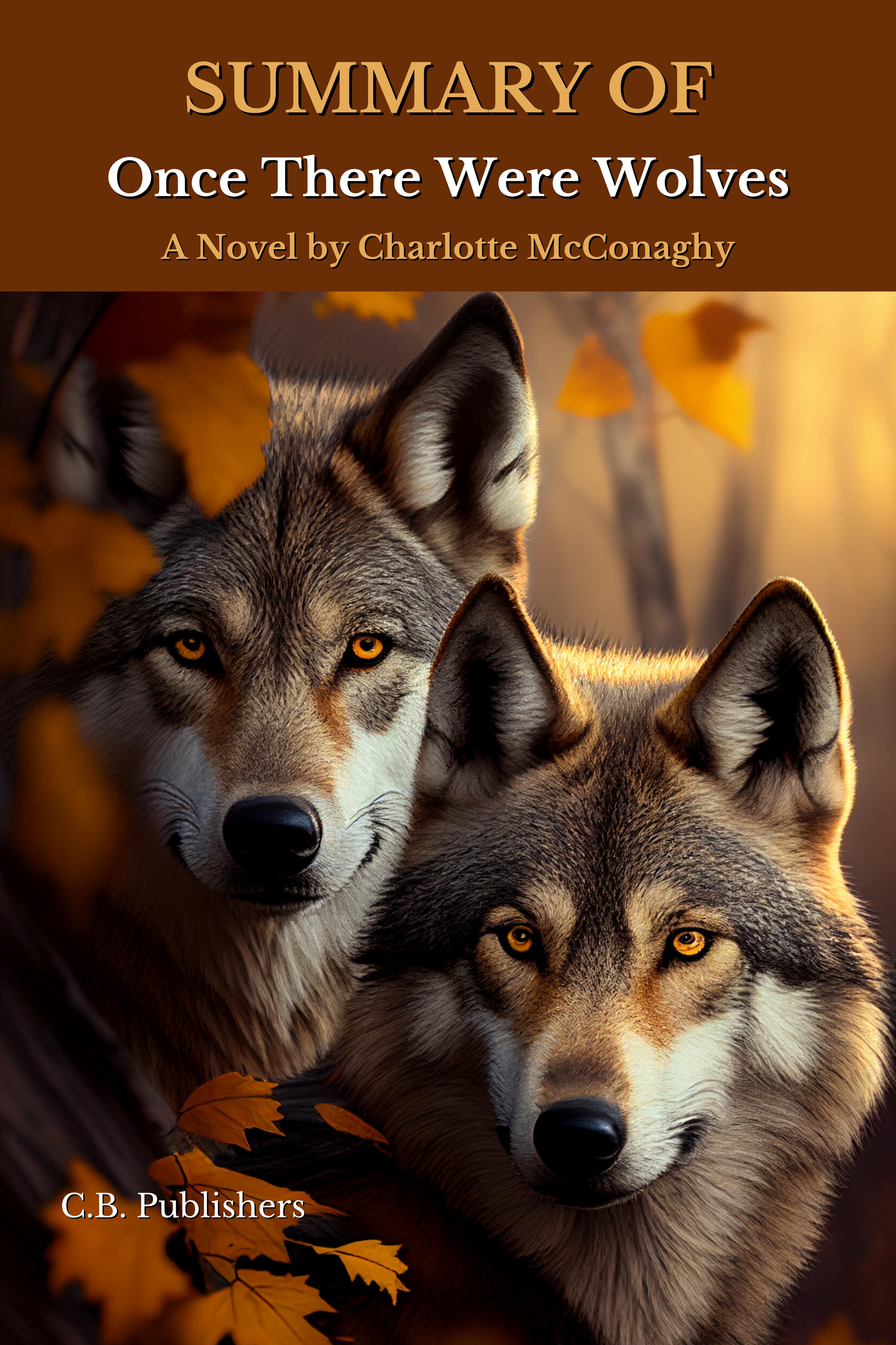 Smashwords Summary of Once There Were Wolves by Charlotte Mcconaghy