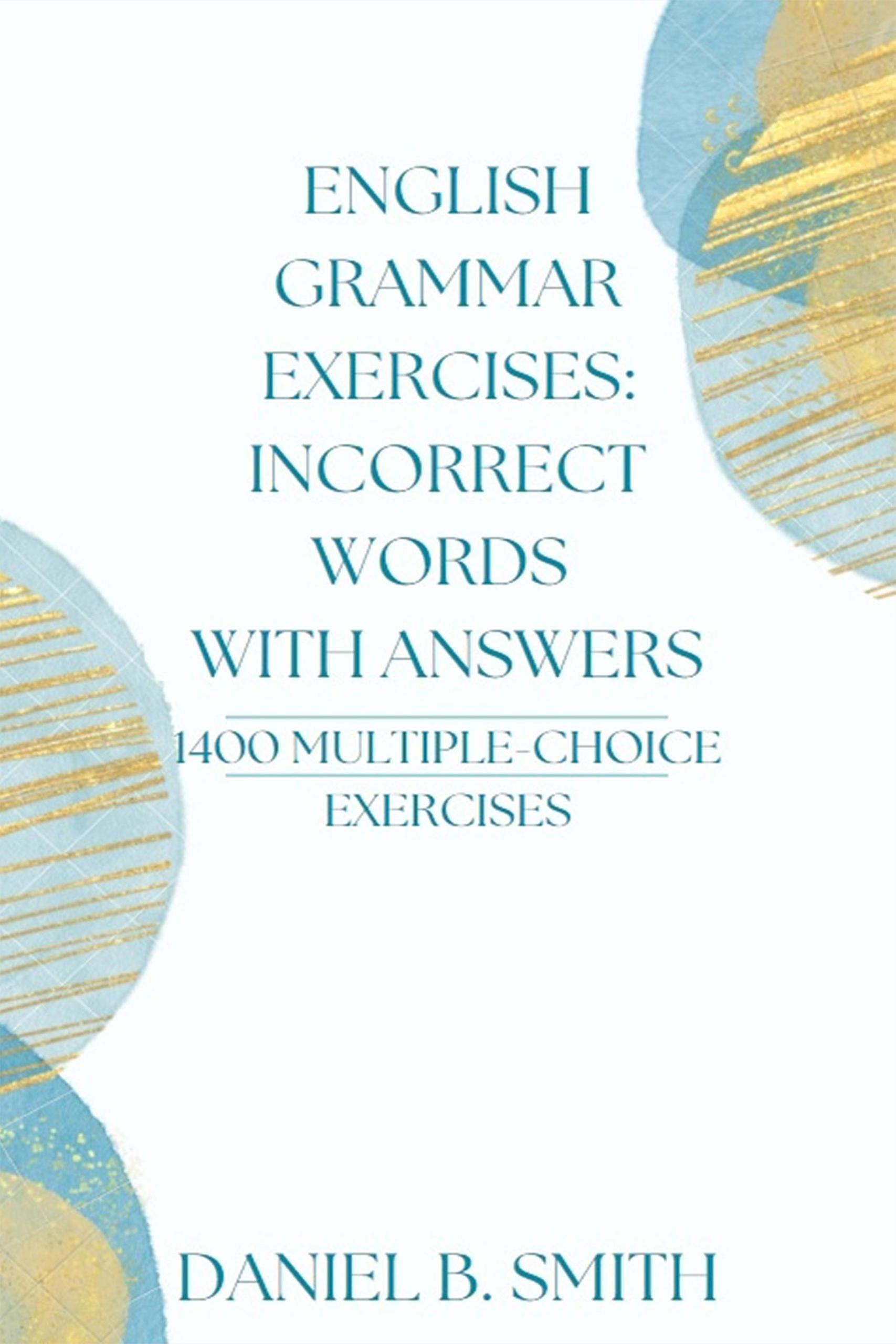 Smashwords – English Grammar Exercises: Incorrect Words With Answers ...