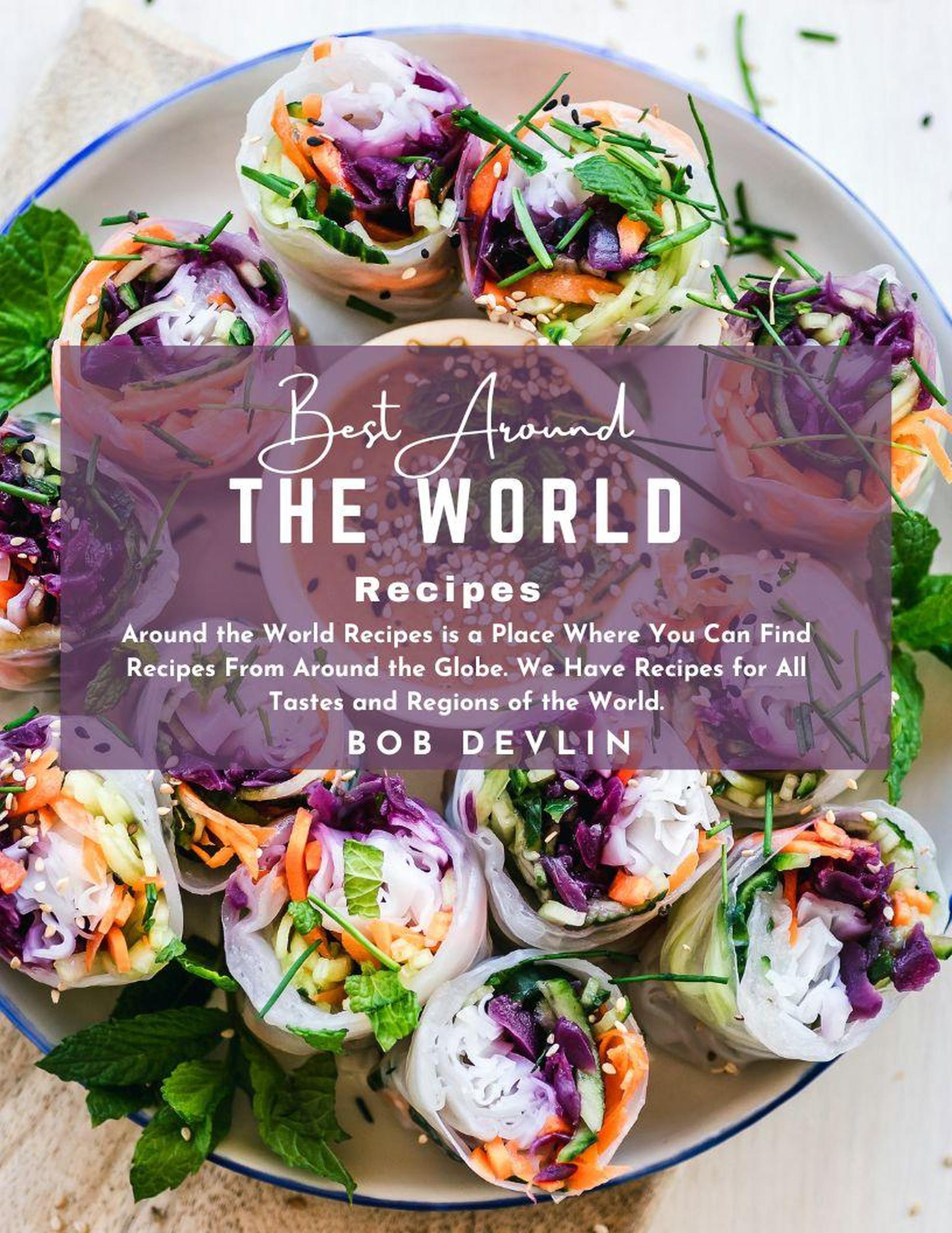 Smashwords Best Around the World Recipes Around the World Recipes is a Place Where You Can