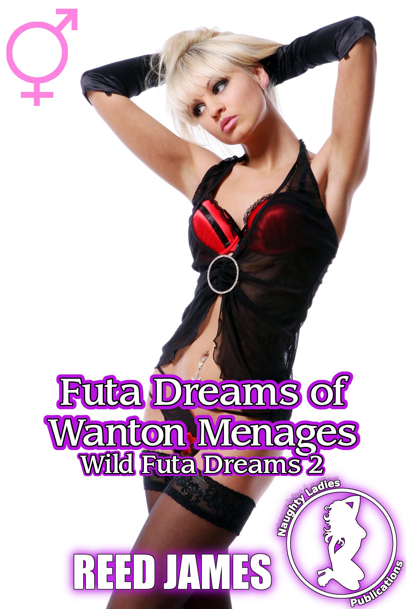 Futa Dreams of Wanton Menages (Wild Futa Dreams 2)