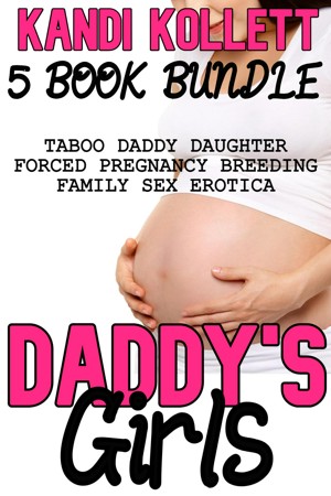 dad daughter incest breed Daddy's Girls | 5 Book Bundle | Taboo Daddy Daughter Forced Breeding  Pregnancy Incest Family Sex