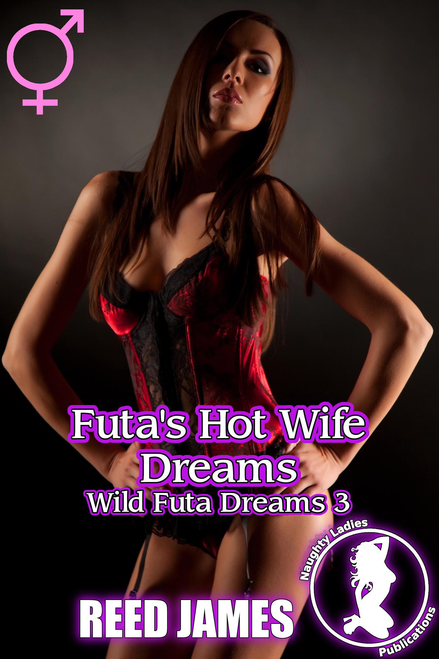 Futa's Hot Wife Dreams (Wild Futa Dreams 3)