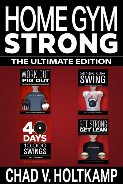 Smashwords – Home Gym Strong - The Ultimate Edition – a book by Chad V ...