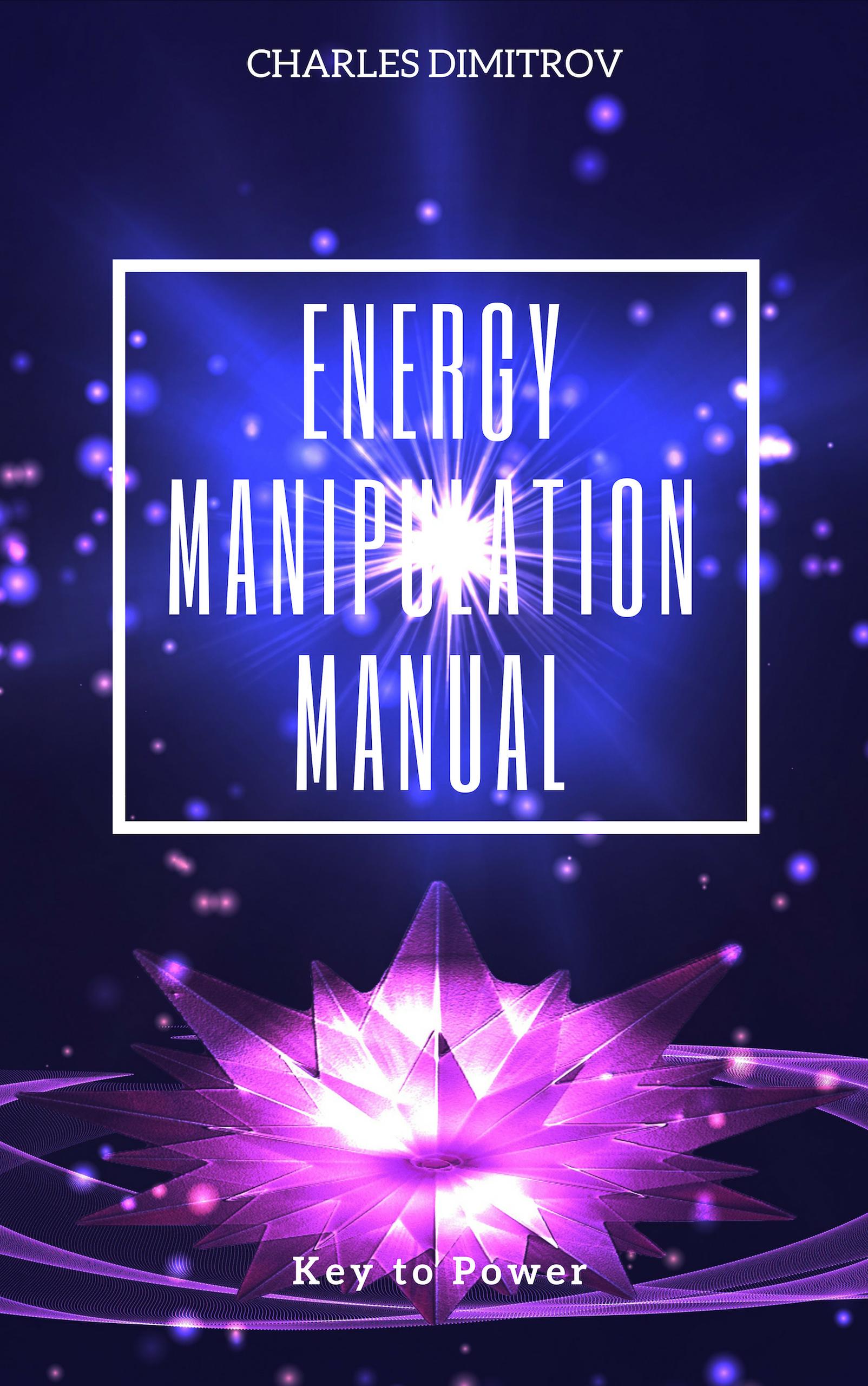 Smashwords Energy Manipulation Manual a book by Charles Dimitrov