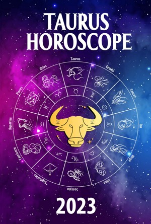 Taurus Horoscope 2023