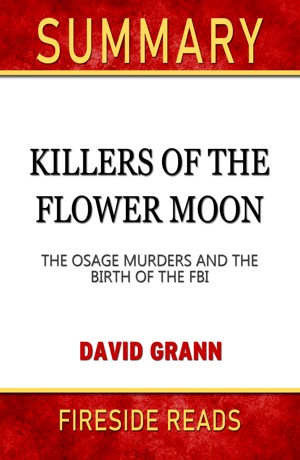 Killers of the Flower Moon: The Osage by Grann, David