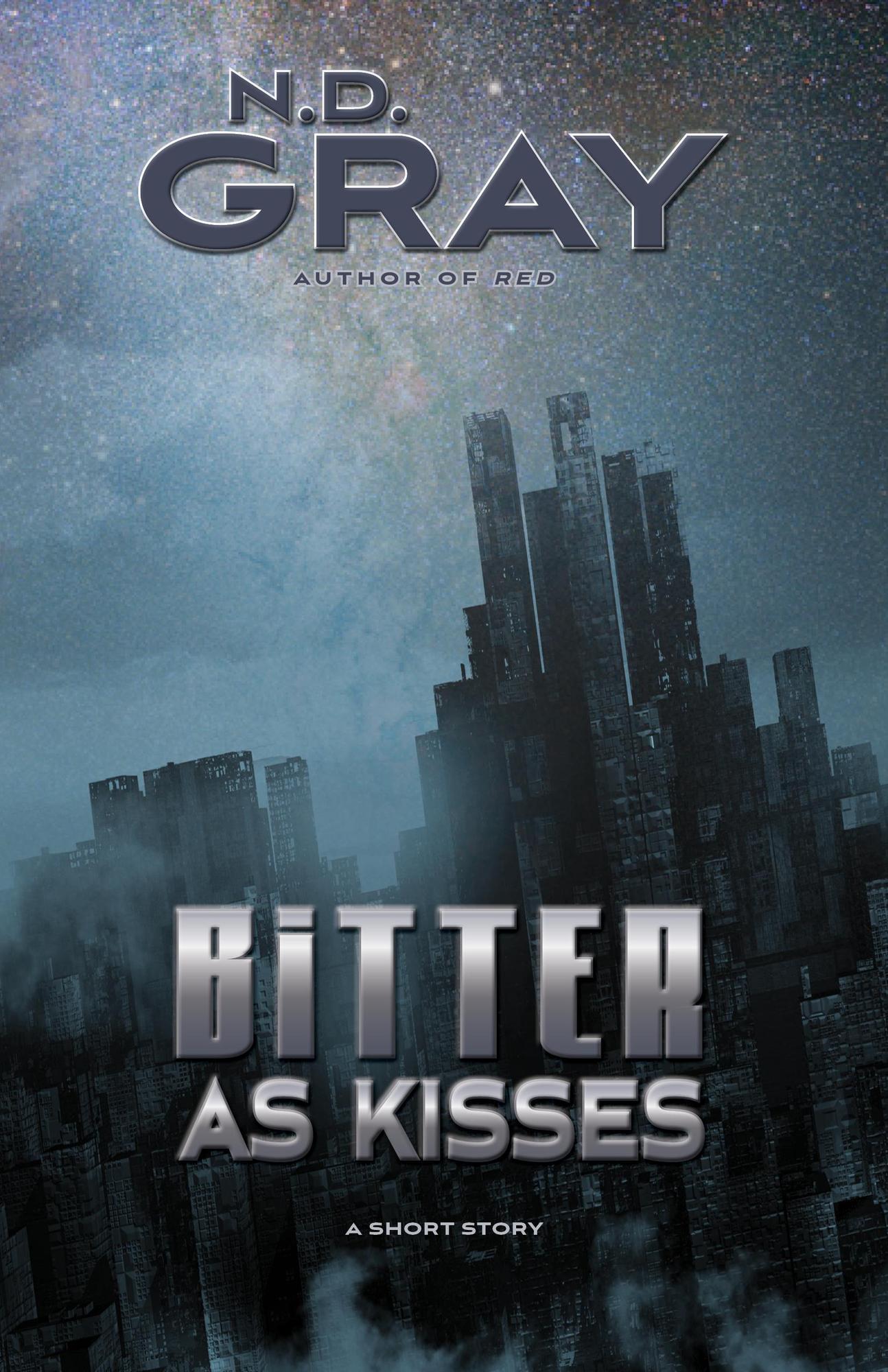 Smashwords Bitter as Kisses a book by N.D. Gray