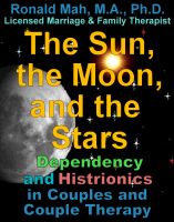 Cover for 'The Sun, the Moon, and the Stars, Dependency and Histrionics in Couples and Couple Therapy'