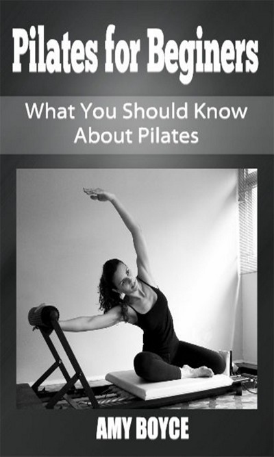 Smashwords Pilates For Beginers What You Should Know About Pilates A Book By Amy Boyce 1104