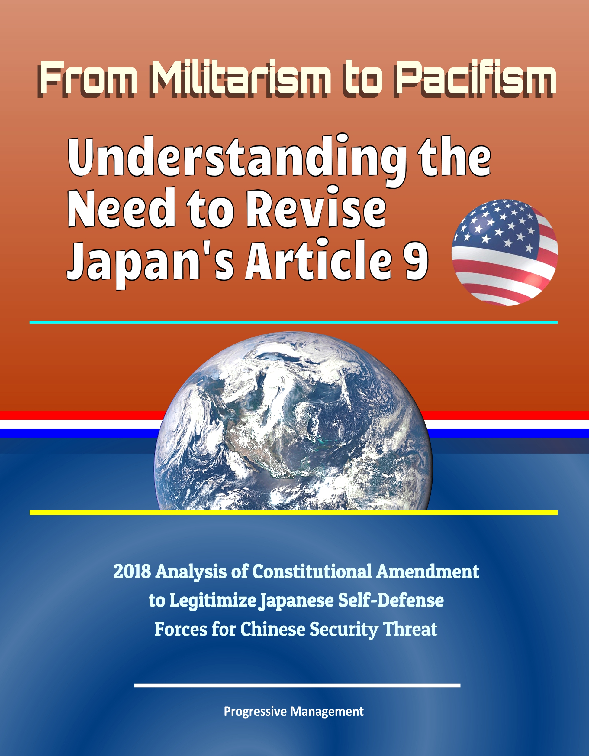 From Militarism To Pacifism Understanding The Need To Revise Japans Article 9 2018 Analysis Of Constitutional Amendment To Legitimize Japanese - 