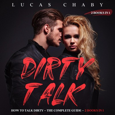 Smashwords – Dirty Talk: How to Talk Dirty - The Complete Guide - 2 ...